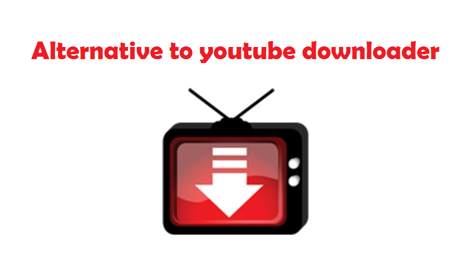 Alternative to youtube downloader