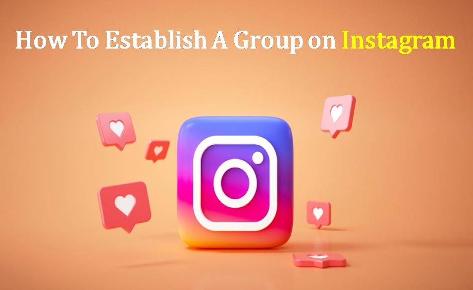 How to establish a group on Instagram