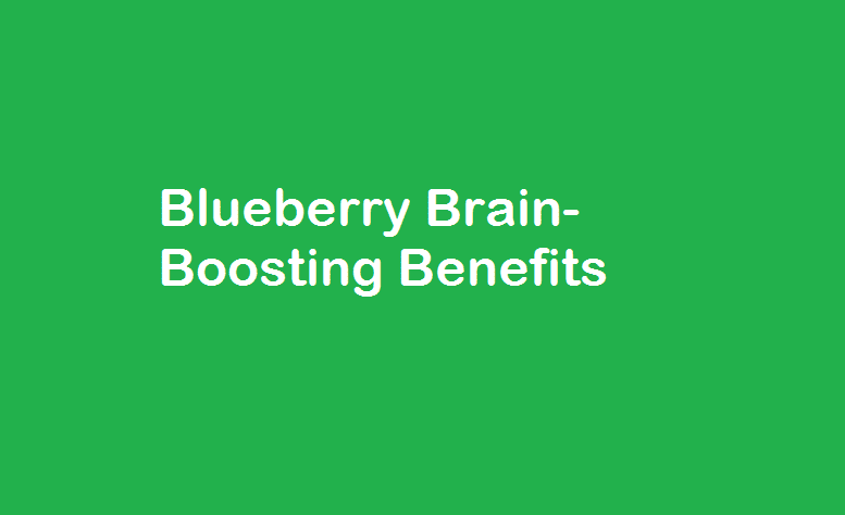 Blueberry Brain-Boosting Benefits