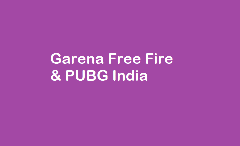 Garena Free Fire & PUBG India