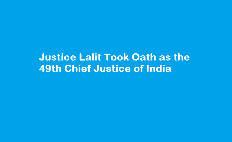 Justice Lalit Took Oath as the 49th Chief Justice of India