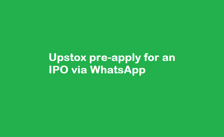 Upstox pre-apply for an IPO via WhatsApp