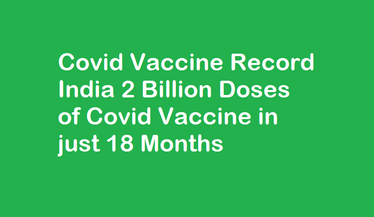 Covid Vaccine Record India 2 Billion Doses of Covid Vaccine in just 18 Months