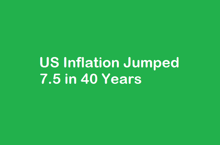 US Inflation Jumped 7.5 in 40 Years